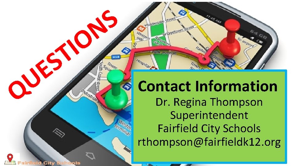 Contact Information Dr. Regina Thompson Superintendent Fairfield City Schools rthompson@fairfieldk 12. org 