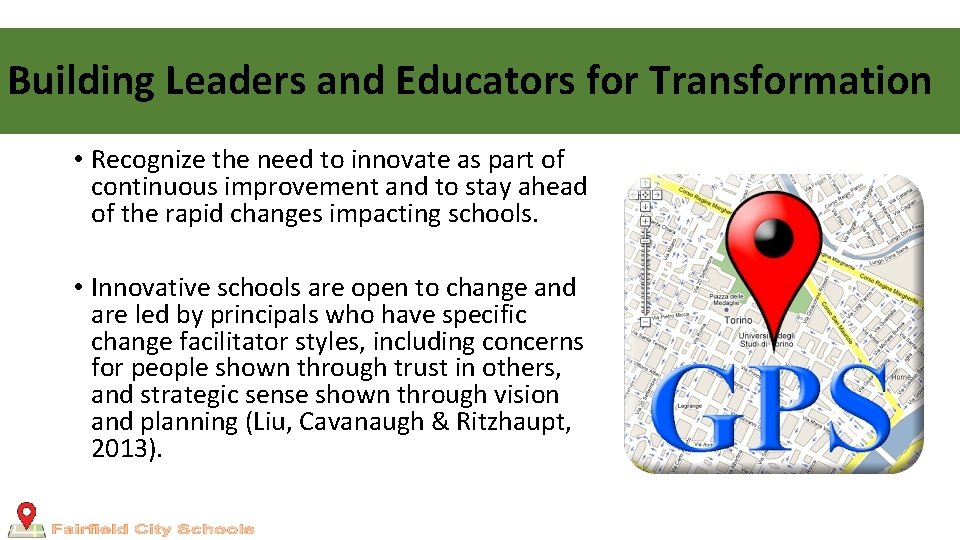 Building Leaders and Educators for Transformation • Recognize the need to innovate as part