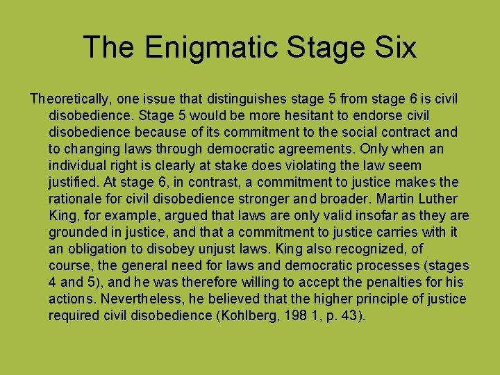 The Enigmatic Stage Six Theoretically, one issue that distinguishes stage 5 from stage 6