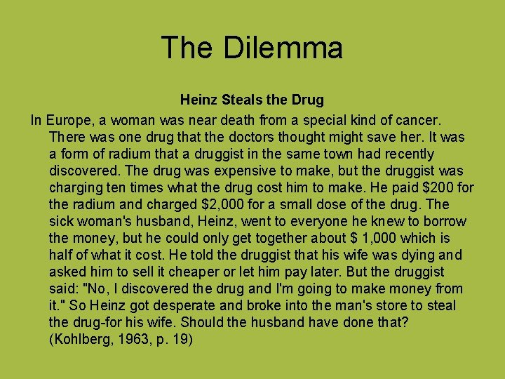 The Dilemma Heinz Steals the Drug In Europe, a woman was near death from