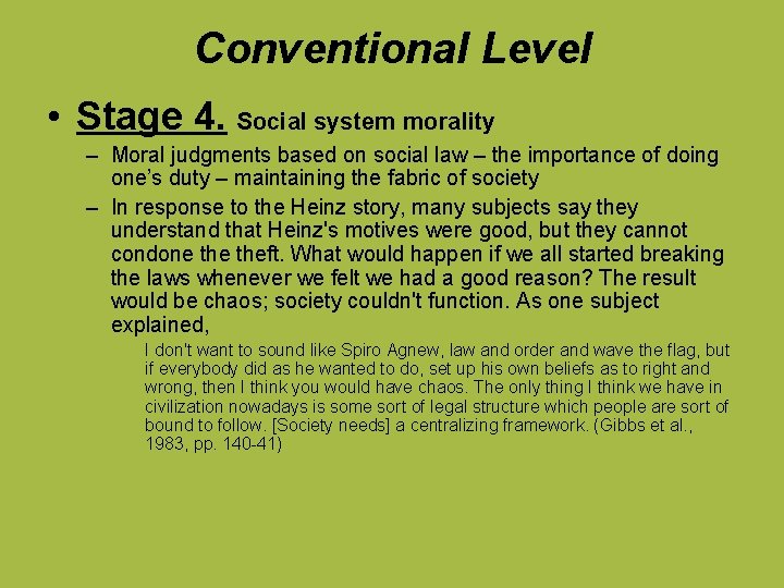 Conventional Level • Stage 4. Social system morality – Moral judgments based on social