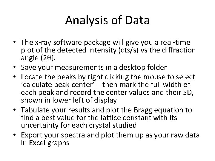 Analysis of Data • The x-ray software package will give you a real-time plot