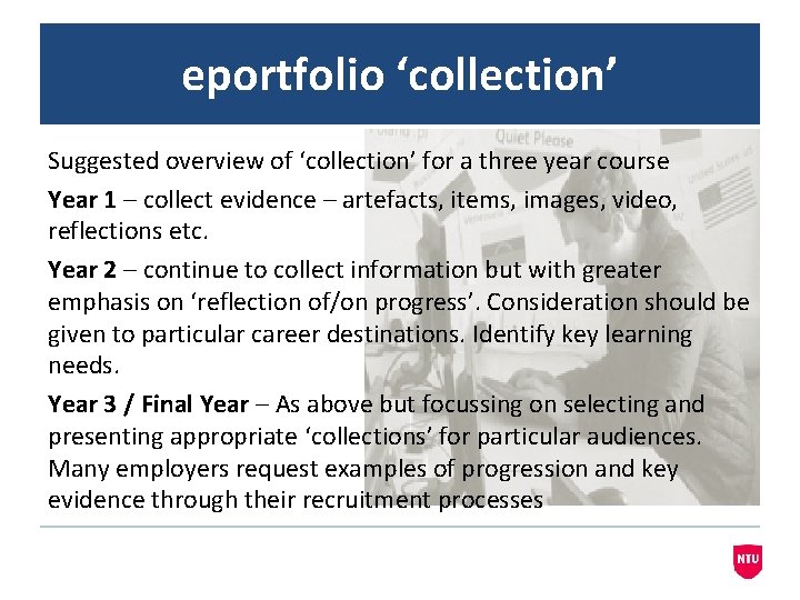 eportfolio ‘collection’ Suggested overview of ‘collection’ for a three year course Year 1 –