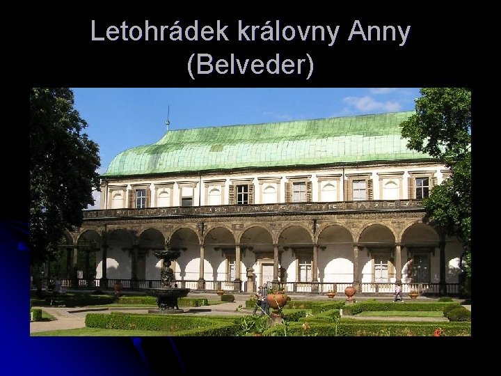 Letohrádek královny Anny (Belveder) 