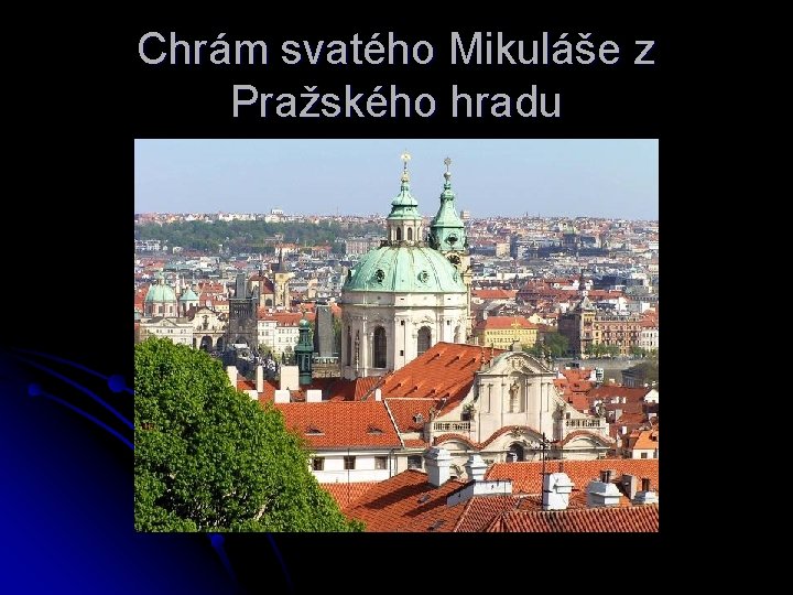 Chrám svatého Mikuláše z Pražského hradu 