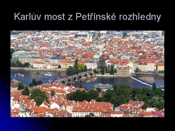 Karlův most z Petřínské rozhledny 