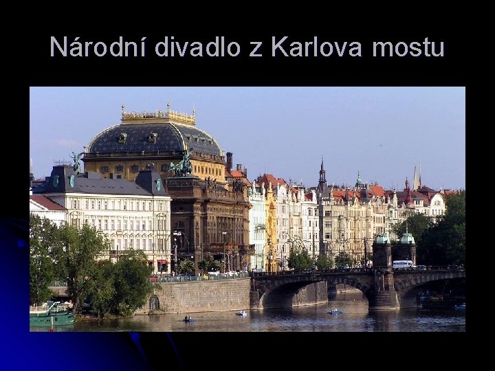 Národní divadlo z Karlova mostu 