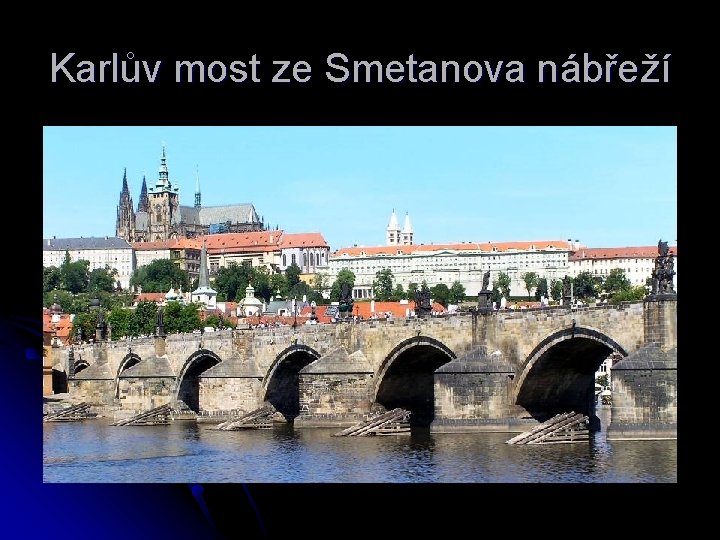 Karlův most ze Smetanova nábřeží 