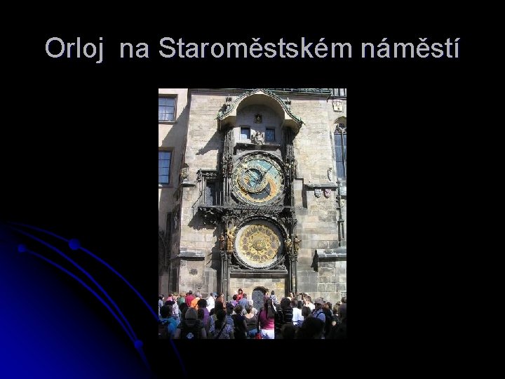 Orloj na Staroměstském náměstí 