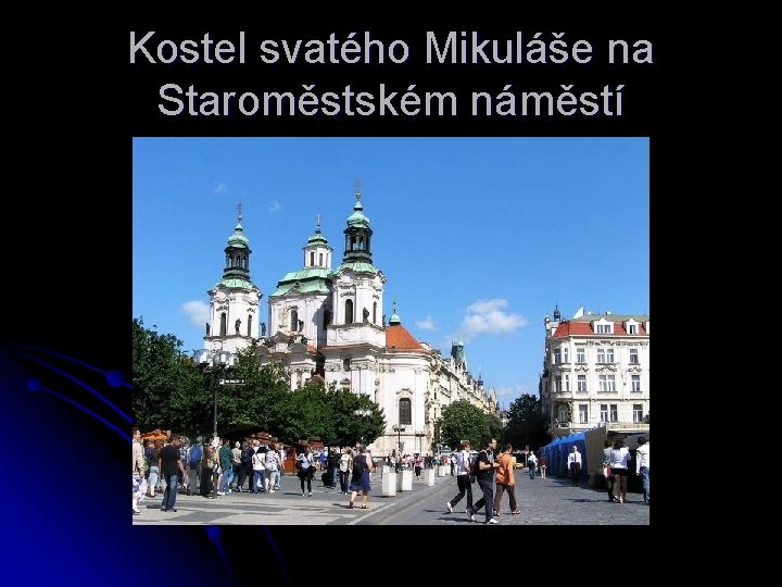 Kostel svatého Mikuláše na Staroměstském náměstí 