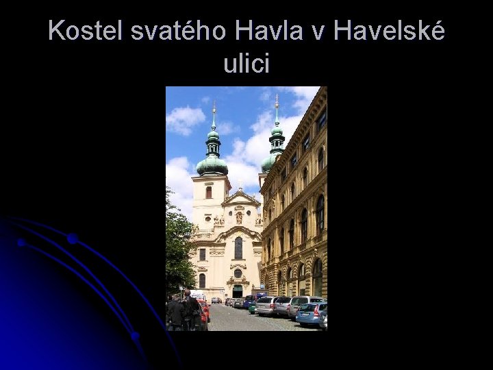Kostel svatého Havla v Havelské ulici 