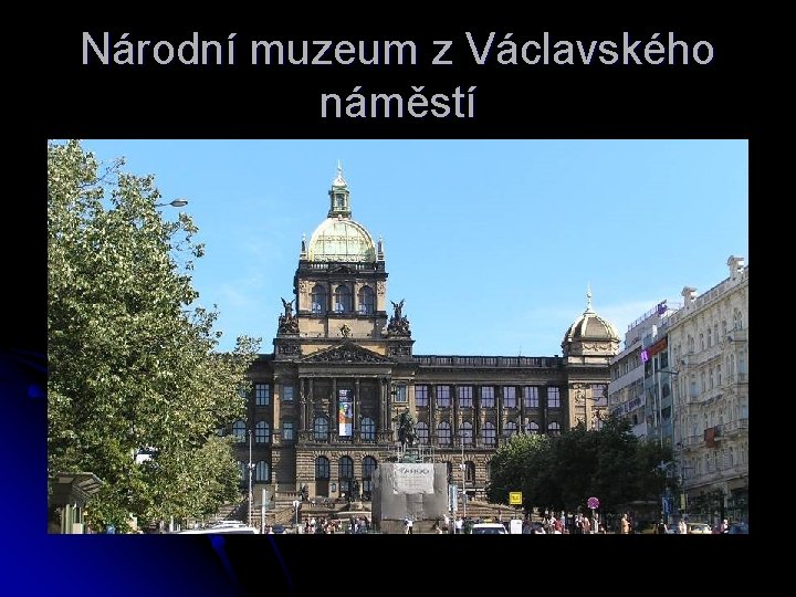 Národní muzeum z Václavského náměstí 