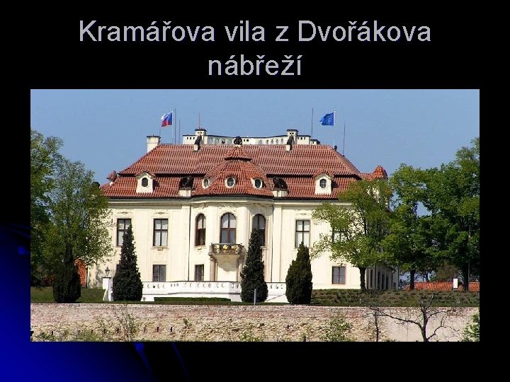 Kramářova vila z Dvořákova nábřeží 