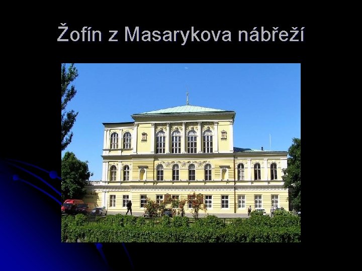 Žofín z Masarykova nábřeží 