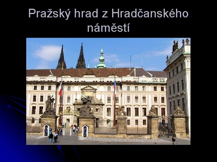 Pražský hrad z Hradčanského náměstí 