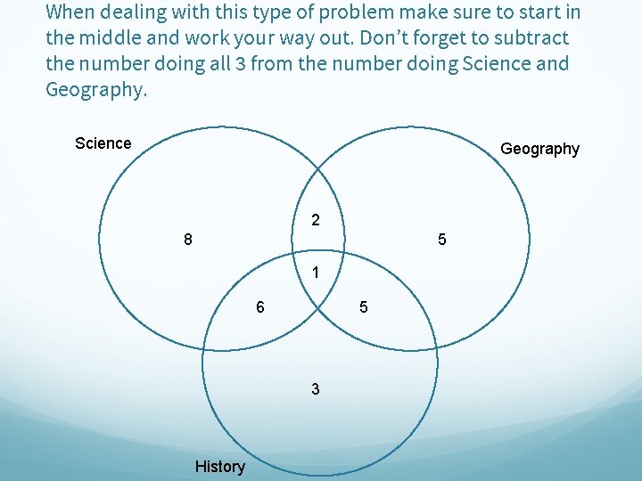When dealing with this type of problem make sure to start in the middle When dealing with this type of problem make sure to start in the middle