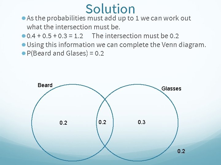 Solution ● As the probabilities must add up to 1 we can work out Solution ● As the probabilities must add up to 1 we can work out