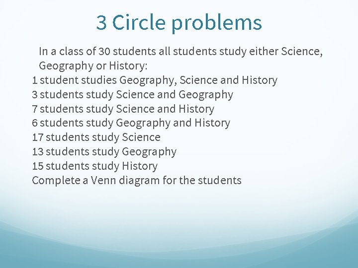 3 Circle problems In a class of 30 students all students study either Science,