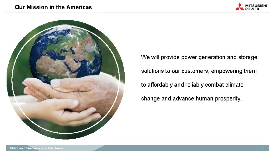 Our Mission in the Americas We will provide power generation and storage solutions to