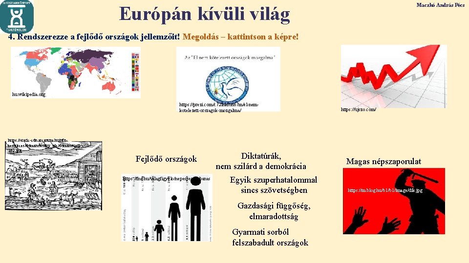 Maczkó András Pécs Európán kívüli világ 4. Rendszerezze a fejlődő országok jellemzőit! Megoldás –