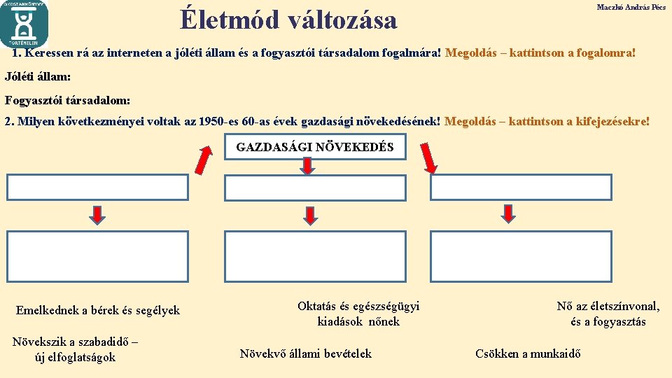 Maczkó András Pécs Életmód változása 1. Keressen rá az interneten a jóléti állam és