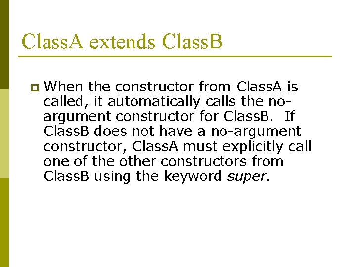Class. A extends Class. B p When the constructor from Class. A is called, Class. A extends Class. B p When the constructor from Class. A is called,