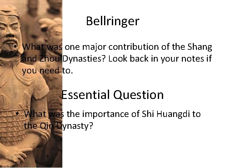 Bellringer • What was one major contribution of the Shang and Zhou Dynasties? Look