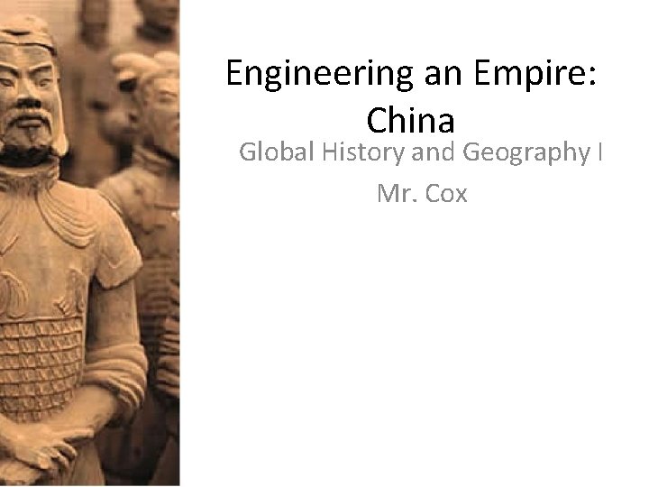 Engineering an Empire: China Global History and Geography I Mr. Cox 