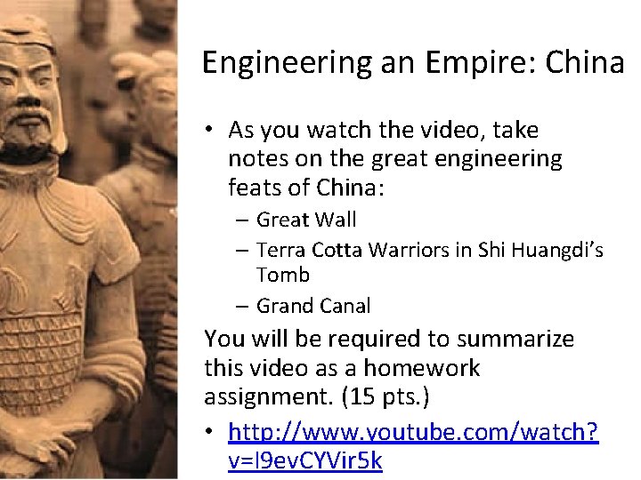 Engineering an Empire: China • As you watch the video, take notes on the