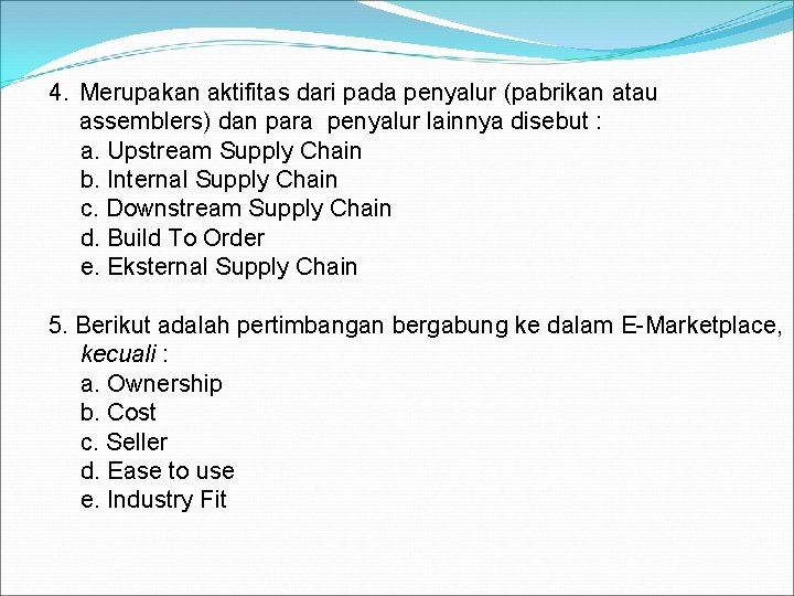 4. Merupakan aktifitas dari pada penyalur (pabrikan atau assemblers) dan para penyalur lainnya disebut