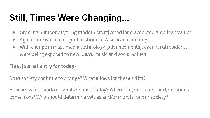 Still, Times Were Changing. . . ● Growing number of young modernists rejected long-accepted