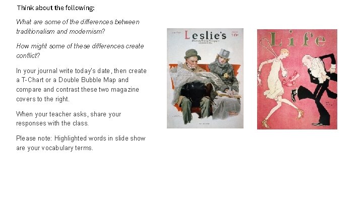 Think about the following: What are some of the differences between traditionalism and modernism?