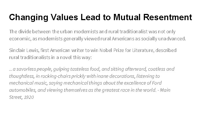Changing Values Lead to Mutual Resentment The divide between the urban modernists and rural