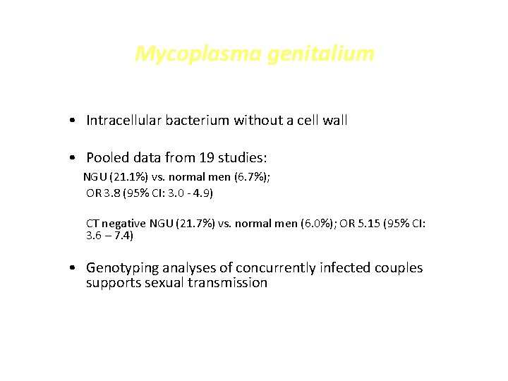 Mycoplasma genitalium • Intracellular bacterium without a cell wall • Pooled data from 19