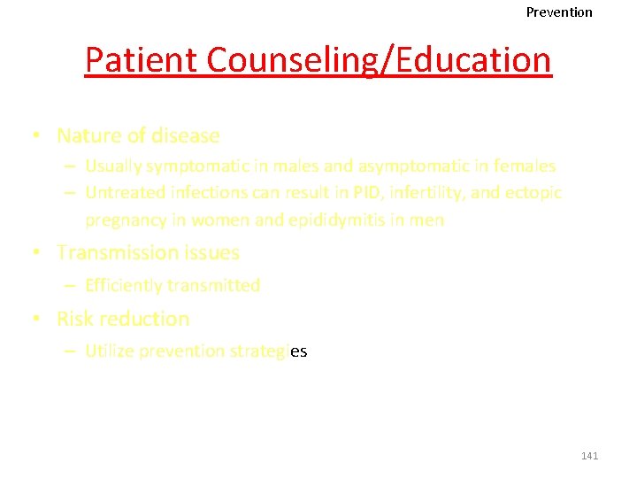 Prevention Patient Counseling/Education • Nature of disease – Usually symptomatic in males and asymptomatic