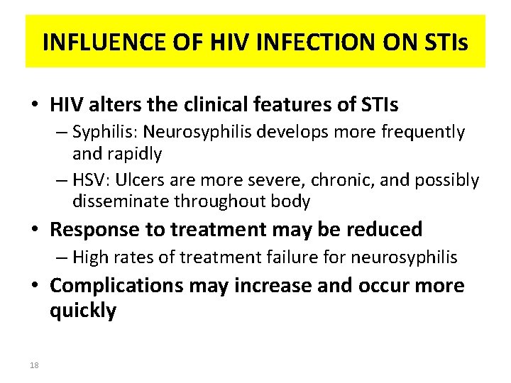 INFLUENCE OF HIV INFECTION ON STIs • HIV alters the clinical features of STIs