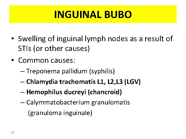 INGUINAL BUBO • Swelling of inguinal lymph nodes as a result of STIs (or