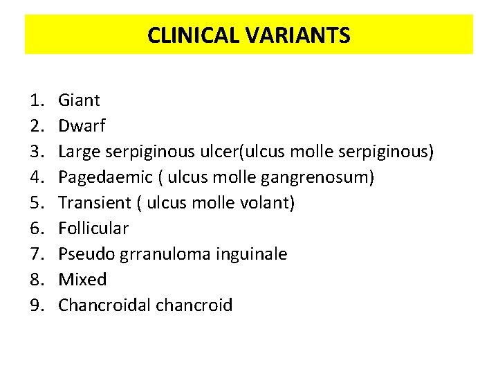 CLINICAL VARIANTS 1. 2. 3. 4. 5. 6. 7. 8. 9. Giant Dwarf Large