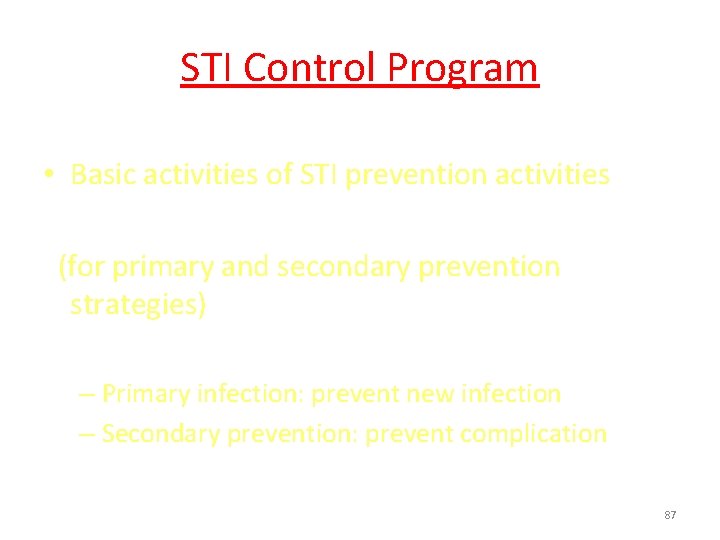STI Control Program • Basic activities of STI prevention activities (for primary and secondary