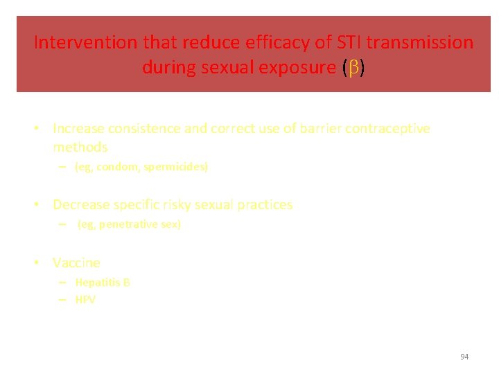 Intervention that reduce efficacy of STI transmission during sexual exposure ( ) • Increase