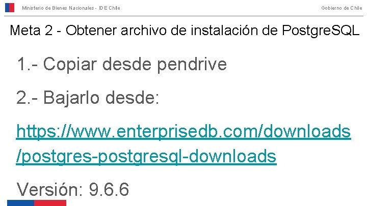 Ministerio de Bienes Nacionales - IDE Chile Gobierno de Chile Meta 2 - Obtener