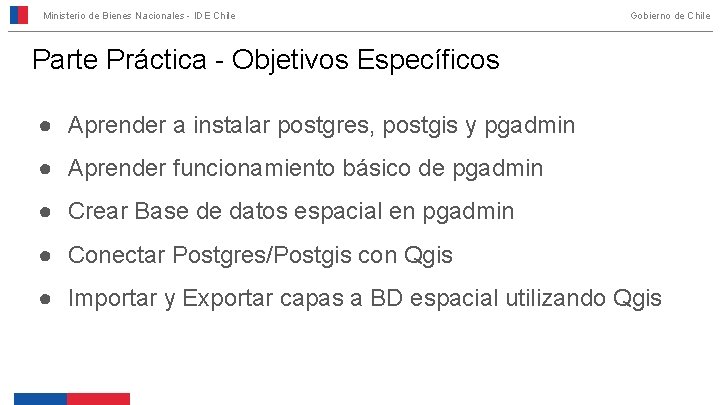 Ministerio de Bienes Nacionales - IDE Chile Gobierno de Chile Parte Práctica - Objetivos