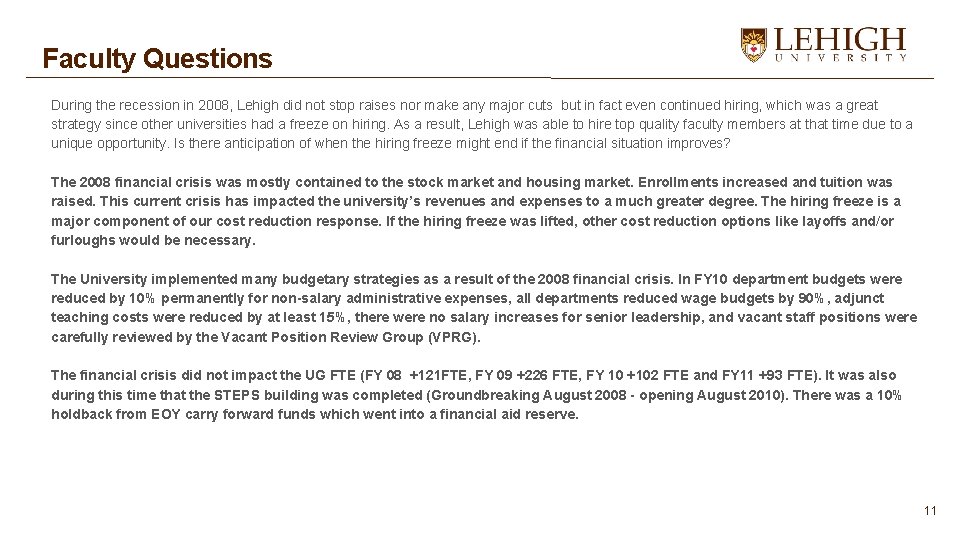 Faculty Questions During the recession in 2008, Lehigh did not stop raises nor make