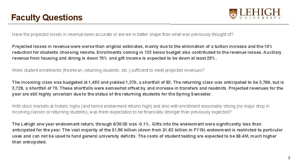 Faculty Questions Have the projected losses in revenue been accurate or are we in