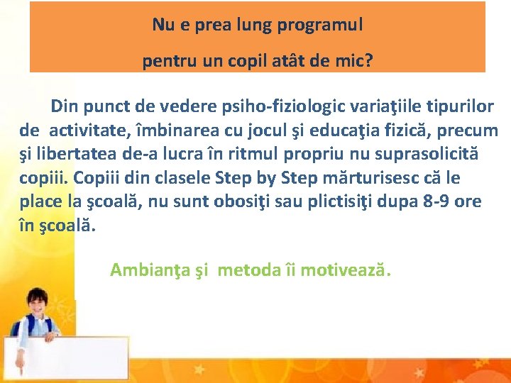 Nu e prea lung programul pentru un copil atât de mic? Din punct de