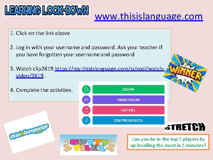 www. thisislanguage. com 1. Click on the link above 2. Log in with your