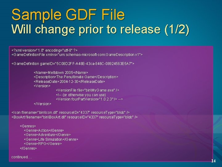 Sample GDF File Will change prior to release (1/2) <? xml version="1. 0" encoding="utf-8"
