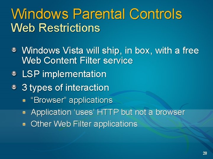 Windows Parental Controls Web Restrictions Windows Vista will ship, in box, with a free