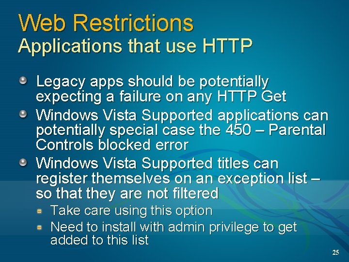 Web Restrictions Applications that use HTTP Legacy apps should be potentially expecting a failure