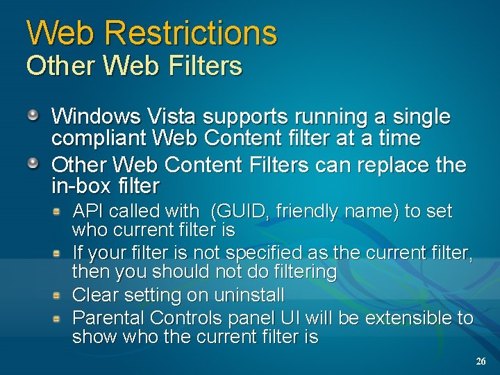 Web Restrictions Other Web Filters Windows Vista supports running a single compliant Web Content
